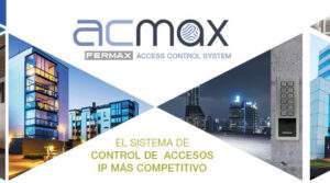 Lee más sobre el artículo FERMAX AC-MAX: Novedades del Sistema