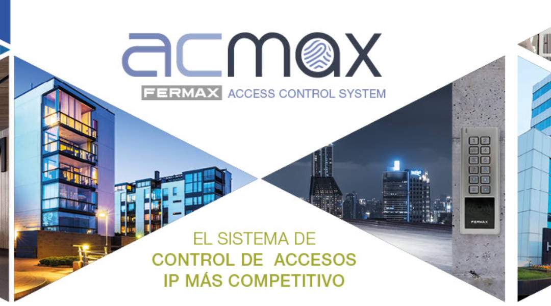 En este momento estás viendo FERMAX AC-MAX: Novedades del Sistema